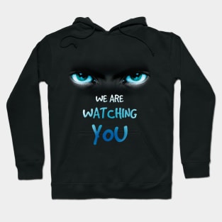 we are watching you Hoodie